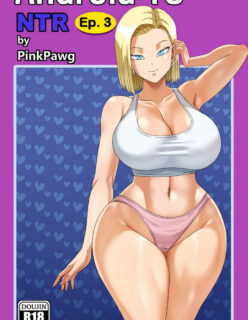 Android 18 NTR Parte 3